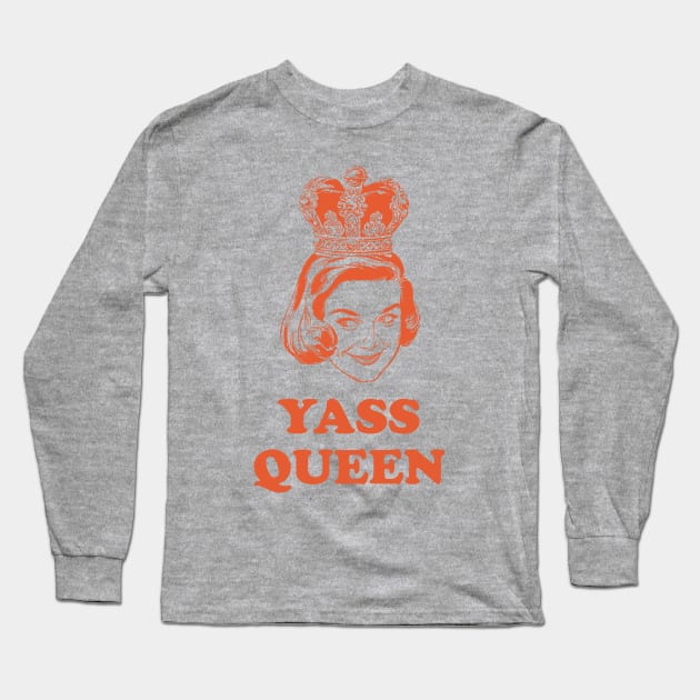 Yass Queen Long Sleeve T-Shirt by n23tees